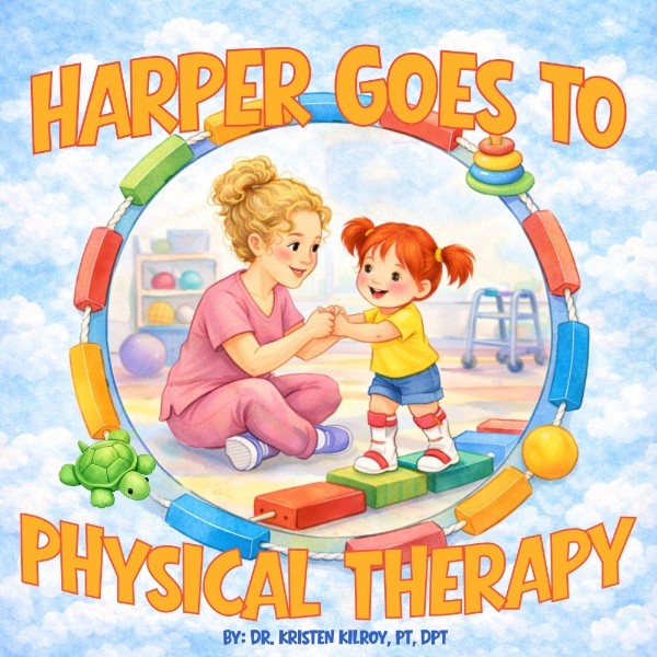 Cover of children's book 'Harper Goes to Physical Therapy' showing a little girl and a doctor doing exercises in a physical therapy clinic